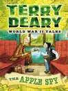 Thumbnail for The Apple Spy [electronic resource] : World War II Tales Series, Book 1